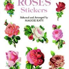 View PDF 💛 Old-Time Roses Stickers (Dover Stickers) by  Maggie Kate KINDLE PDF EBOOK