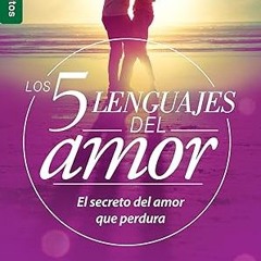 ⚡PDF⚡ Los 5 lenguajes del amor (Revisado) - Serie Favoritos: El secreto del amor que perdura (F