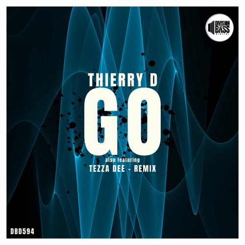Go (Tezza Dee - Remix) By Thierry d