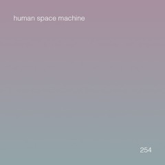 ⋆˚࿔ untitled 909 podcast 254: human space machine ⋆˚࿔