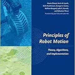 Access [PDF EBOOK EPUB KINDLE] Principles of Robot Motion: Theory, Algorithms, and Im