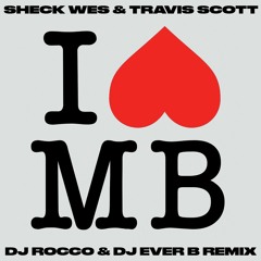 Sheck Wes & Travis Scott - ILMB (DJ ROCCO & DJ EVER B Remix) (FULL VERSION ON PATREON)