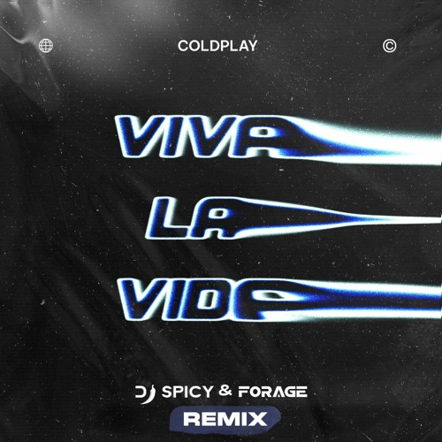 COLDPLAY - VIVA LA VIDA (SPICY & FORAGE REMIX) - [PITCHED DUE TO COPYRIGHT]