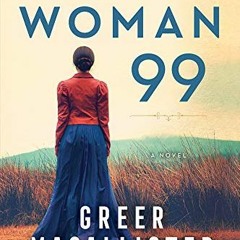 [Get] EBOOK 📝 Woman 99: A Novel by  Greer Macallister KINDLE PDF EBOOK EPUB