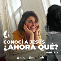 Conocí A Jesús ¿Ahora Qué?: Parte 2 (Harold Guerra)