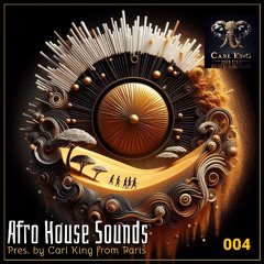 Carl King from Paris - Afro House Sounds 004