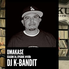 OMAKASE 410b, DJ K-BANDIT