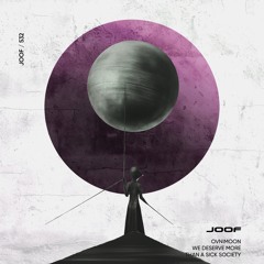 Ovnimoon - We Deserve More Than a Sick Society (Original Mix)