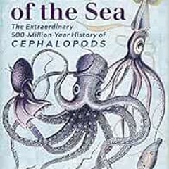 Read PDF 📖 Monarchs of the Sea: The Extraordinary 500-Million-Year History of Cephal