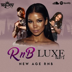 **RNB LUXE** PART 2 - Mixed By TeeJay DJ (New Age RnB)