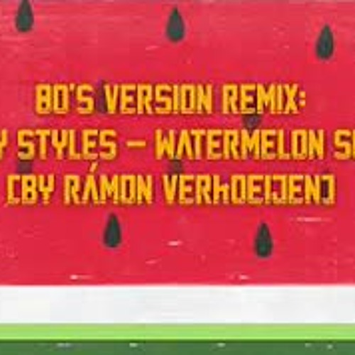 80’s Version Remix Harry Styles - Watermelon Sugar (by Rámon Verkoeijen)