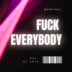 FUCK Everybody