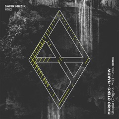 SAFIR MUZIK #162: Mario Otero & Nakow - Utopia (UNDL remix)