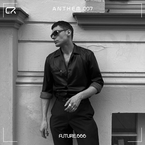 ANTHEM .007 - future.666