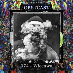 OBSTCAST 074 >>> Wiccuwa