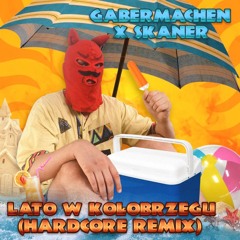 GABERMACHEN X SKANER - LATO W KOŁOBRZEGU (HARDCORE REMIX)