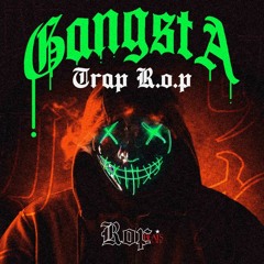 Gangsta Trap R.O.P.