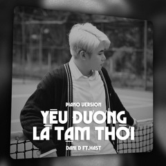 Yêu Đương Là Tạm Thời (Piano Version) [feat. Hast]