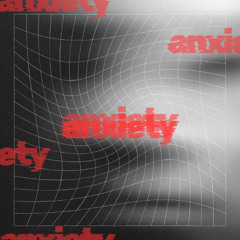 Anxiety