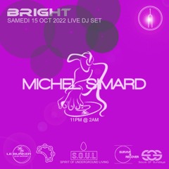 BRIGHT 1 - MICHEL SIMARD - 221015 11-2AM