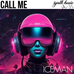 ICEMAN - Call Me [Synth House Records]
