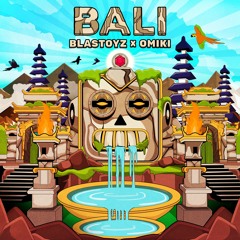 Blastoyz x Omiki - Bali