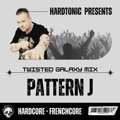 Hardtonic @ Mix Frenchcore Album Twisted Galaxy by Pattern J