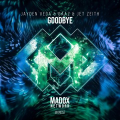 MXN052 || Jayden Vega & GAAZ & Jet Zeith - Goodbye