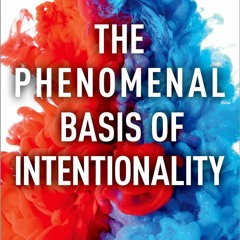 ⚡PDF❤ The Phenomenal Basis of Intentionality (Philosophy of Mind Series)