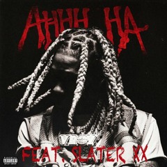 Slater XX - AHHH HA (Freestyle) (Lil Durk)