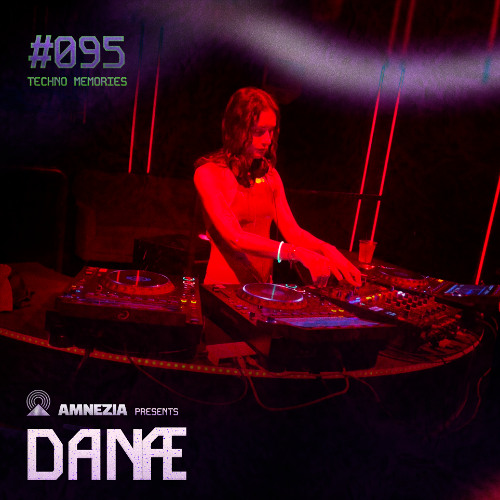 AMNEZIA PODCAST: TECHNO MEMORY #095 | DANÆ