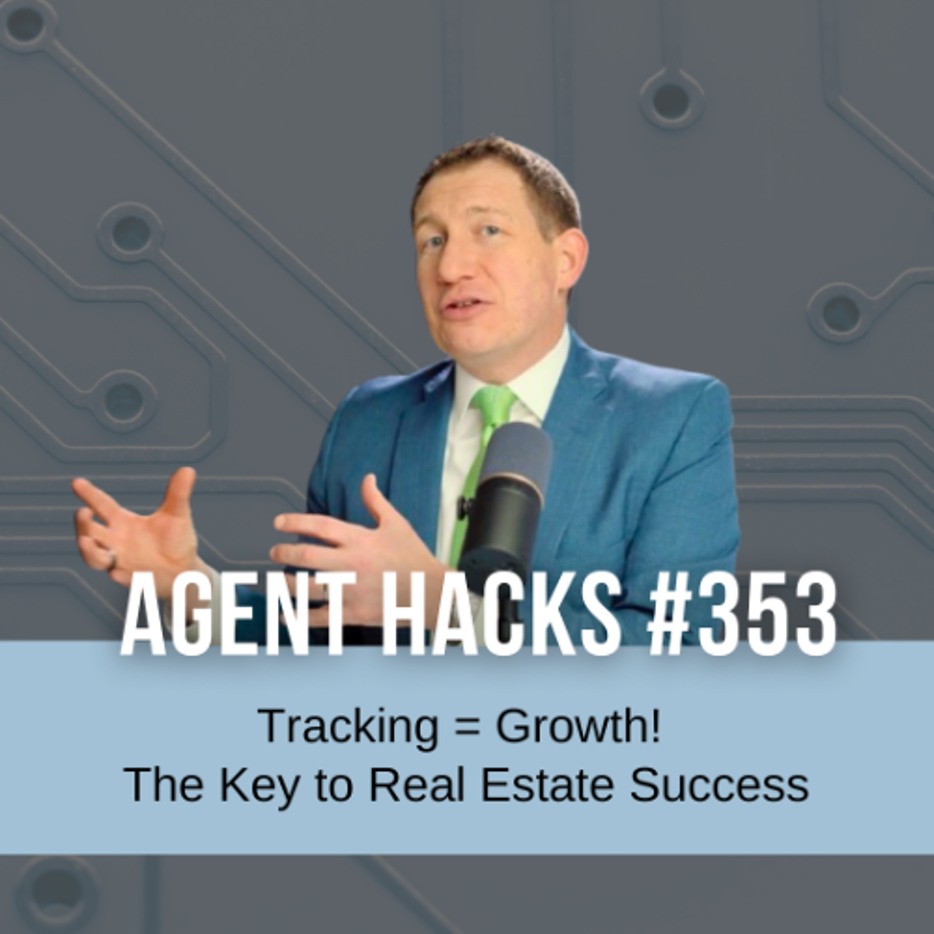 Why Tracking & Measuring is Critical to Real Estate Success | Best Agent Hacks 353 episode artwork