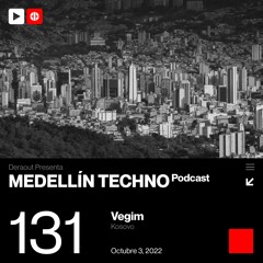 MTP 131 - Medellin Techno Podcast Episodio 131 - Vegim