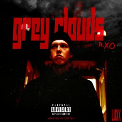 LUXX - Grey Clouds Ft. XO