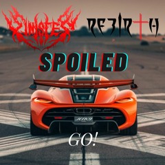 SINISTER X RE31RTH X SPOILED - GO!