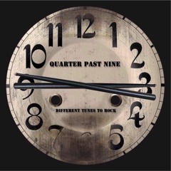Quarter Past Nine