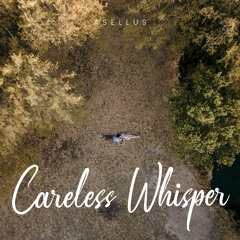 Careless Whisper