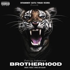 BROTHERHOOD - Rav Aulakh - E N T H A M O M E N T   Seattle Punjabi Records