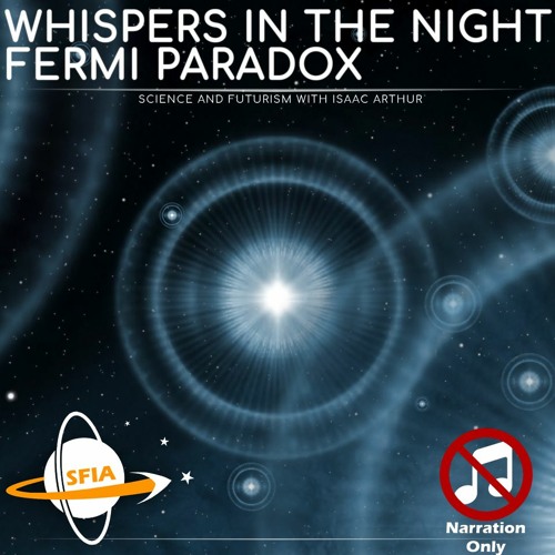 The Fermi Paradox: Whispers In The Night (Narration Only)