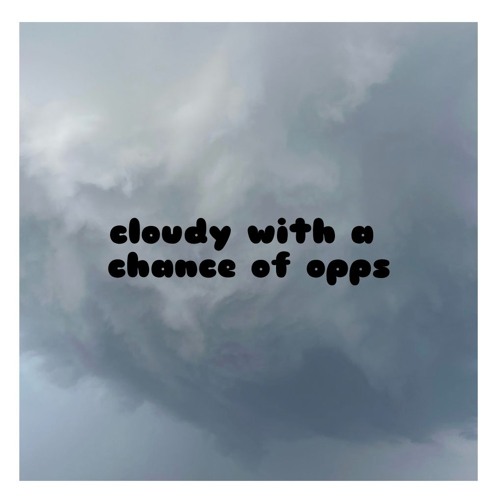 cloudy with a chance of opps [prod. by BlackSurfer]