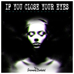 If You Close Your Eyes [Original] →→→ out now!!!