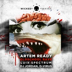 Artem Ready - Oldschool Rave (Luix Spectrum Remix) [Wicked Waves Limitless]