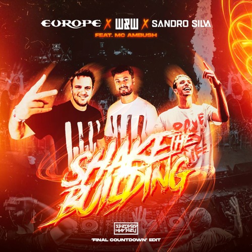 Europe vs. W&W & Sandro Silva - Shake The Building (Stephen Hurtley 'Final Countdown' Edit)