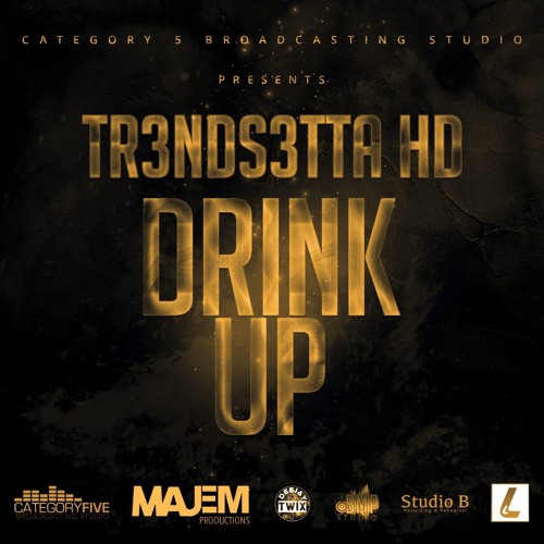 Drink Up - Tr3ndS3tta HD (2021 Soca)