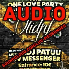 Audio Luv Messenger + dj Patu @ One love inna di place 10 th anniversary