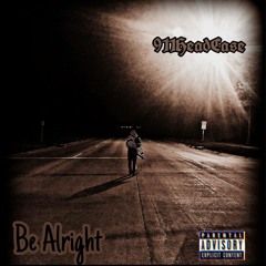 BE ALRIGHT