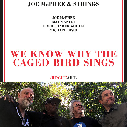 "Low Seas" - Joe McPhee & Strings "We Know Why the Caged Bird Sings"