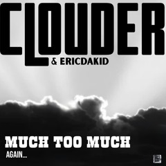 Much Too Much (Again)