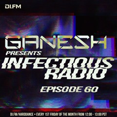 Ganesh presents Infectous Radio episode 60