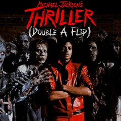 MJ - Thriller (Double A 'from The Bay' Flip)